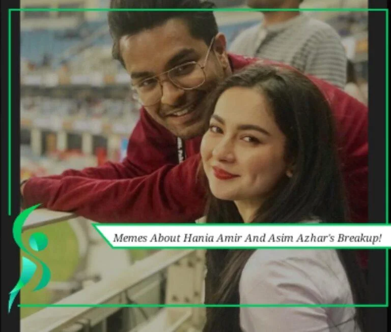 Memes About Hania Amir and Asim Azhar’s Breakup!