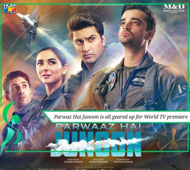 Parwaz Hai Junoon is all geared up for World TV premiere.